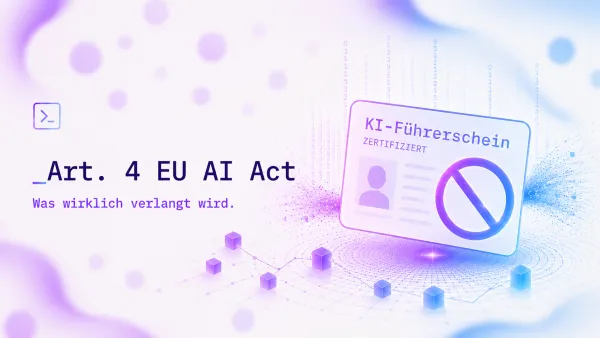 Ein durchgestrichener KI-Führerschein zeigt, was Unternehmen für KI-Kompetenz nach Art. 4 EU AI Act wirklich brauchen.